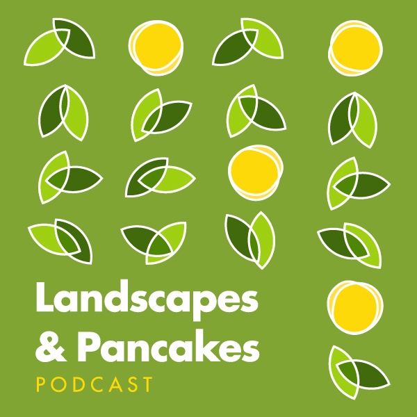 Landscapes and Pancakes Podcast: Episode One